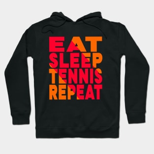 Eat sleep tennis repeat Hoodie